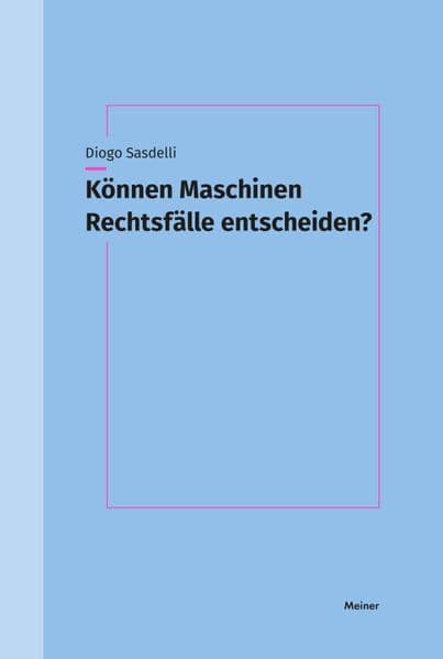 Können Maschinen Rechtsfälle entscheiden?