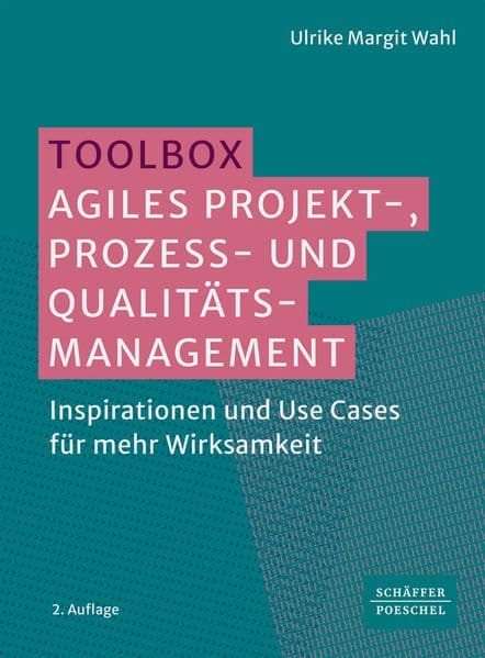 Toolbox Agiles Projekt-, Prozess- und Qualitätsmanagement