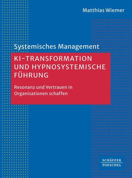 KI-Transformation und hypnosystemische Führung
