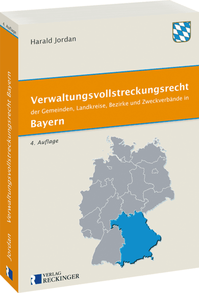 Verwaltungsvollstreckungsrecht der Gemeinden, Landkreise, Bezirke und Zweckverbände in Bayern