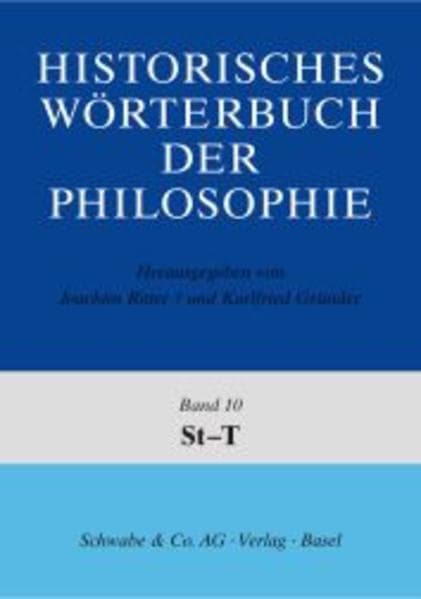 Historisches Wörterbuch der Philosophie (HWPH). Band 10, St-T