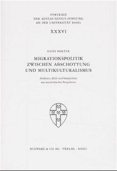 Migrationspolitik zwischen Abschottung und Multikulturalismus
