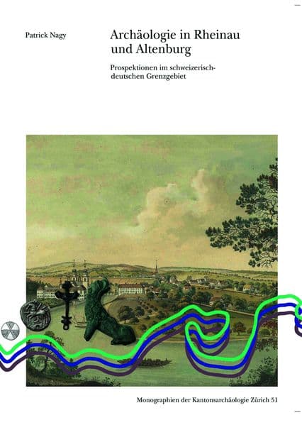 Archäologie in Rheinau und Altenburg