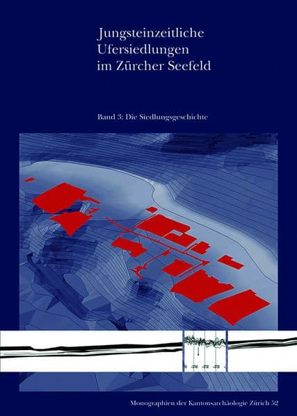Jungsteinzeitliche Ufersiedlungen im Zürcher Seefeld