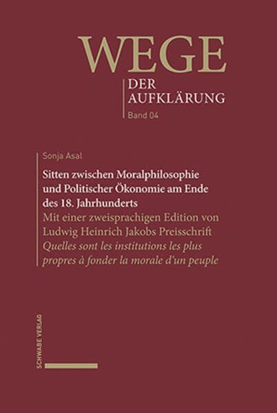 Sitten zwischen Moralphilosophie und Politischer Ökonomie am Ende des 18. Jahrhunderts