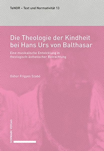Die Theologie der Kindheit bei Hans Urs von Balthasar