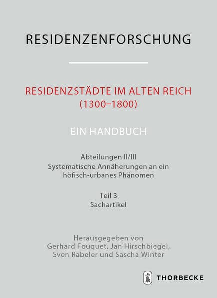 Residenzstädte im Alten Reich (1300-1800). Ein Handbuch