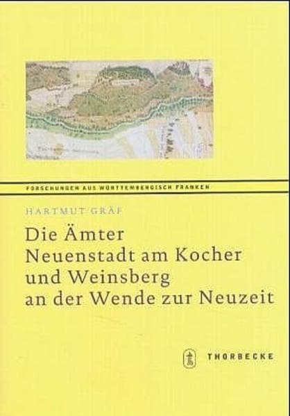 Die Ämter Neuenstadt am Kocher und Weinsberg an der Wende zur Neuzeit