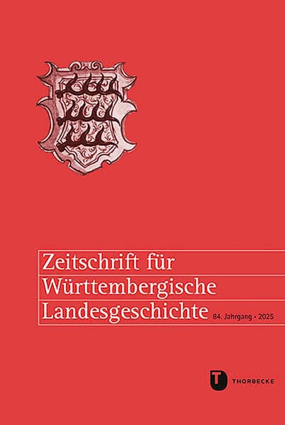 Zeitschrift für Württembergische Landesgeschichte 84 (2025)
