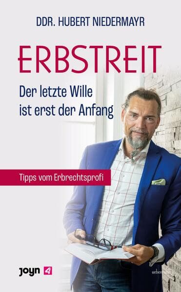 Erbstreit. Der letzte Wille ist erst der Anfang. Tipps vom Erbrechtsprofi