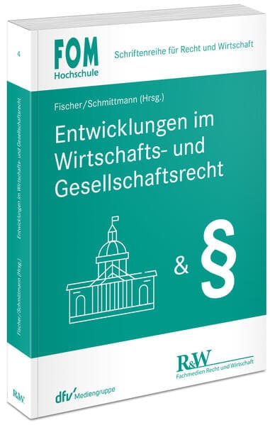 Entwicklungen im Wirtschafts- und Gesellschaftsrecht