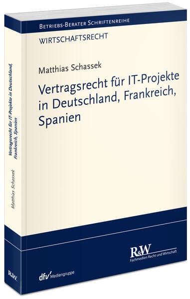 Vertragsrecht für IT-Projekte in Deutschland, Frankreich, Spanien