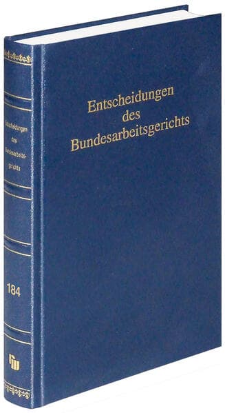 Entscheidungen des Bundesarbeitsgerichts (BAGE 184)