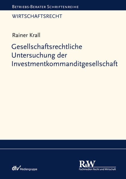 Gesellschaftsrechtliche Untersuchung der Investmentkommanditgesellschaft