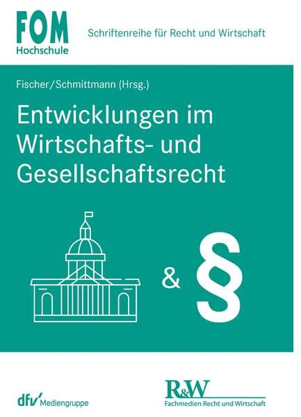 Entwicklungen im Wirtschafts- und Gesellschaftsrecht