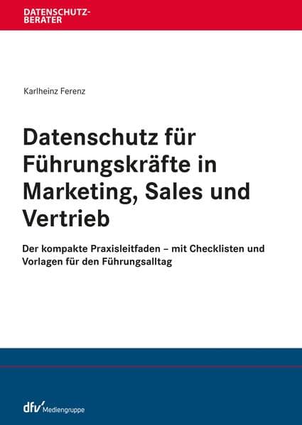 Datenschutz für Führungskräfte in Marketing, Sales und Vertrieb