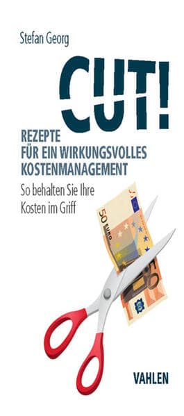 Cut! Rezepte für ein wirkungsvolles Kostenmanagement