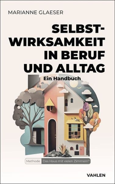 Selbstwirksamkeit in Beruf und Alltag