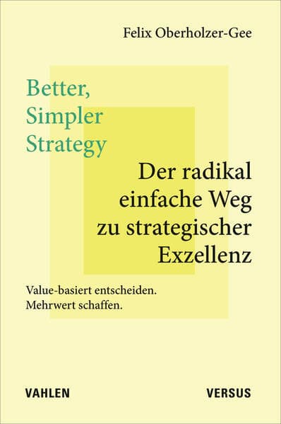 Better, Simpler Strategy – Der radikal einfache Weg zu strategischer Exzellenz