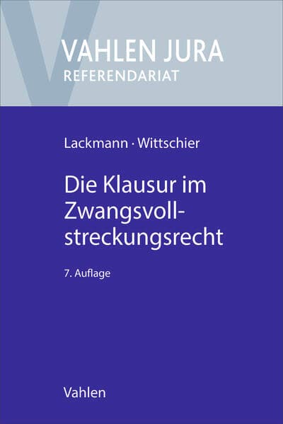 Die Klausur im Zwangsvollstreckungsrecht