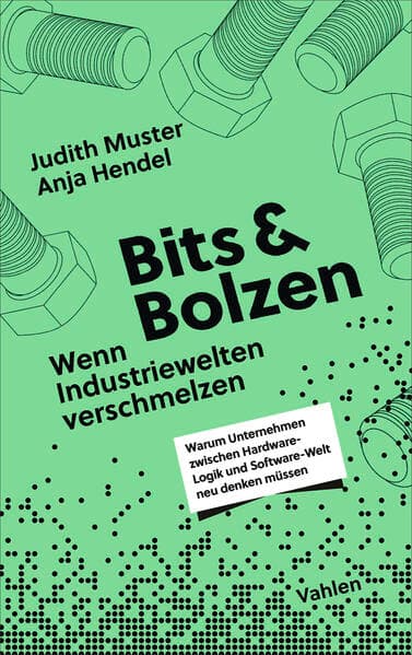 Bits und Bolzen - Wenn Industriewelten verschmelzen