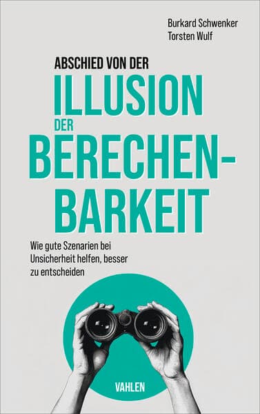 Abschied von der Illusion der Berechenbarkeit