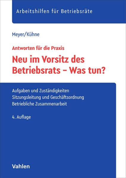 Neu im Vorsitz des Betriebsrats - Was tun?