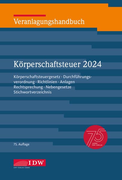 Veranlagungshandbuch Körperschaftsteuer 2024, 75. Auflage