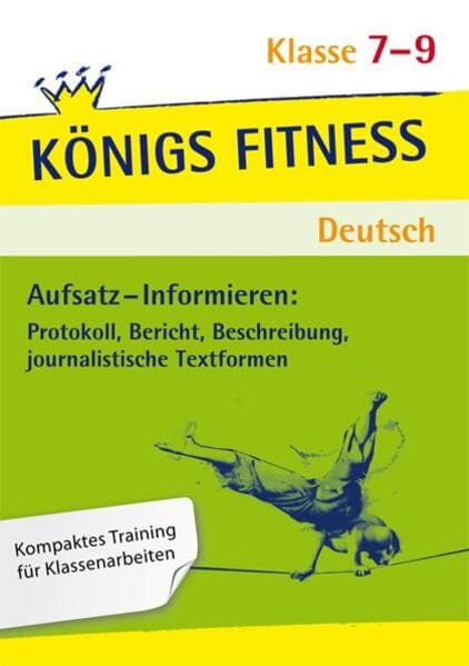 Aufsatz - Informieren: Protokoll, Bericht, Beschreibung, journalistische Textformen. Deutsch Klasse 7-9