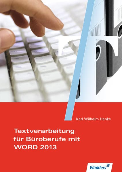 Textverarbeitungskompetenzen im Büromanagement mit WORD 2013