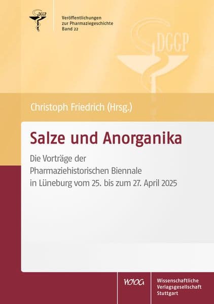 Salze und Anorganika. Die Vorträge der Pharmaziehistorischen Biennale in Lüneburg vom 25. bis zum 27. April 2025
