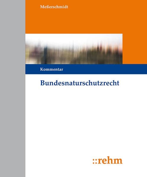 Meßerschmidt/Schumacher, Bundesnaturschutzrecht