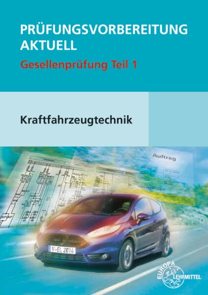 Prüfungsvorbereitung aktuell Kraftfahrzeugtechnik Teil 1 + Lösungen