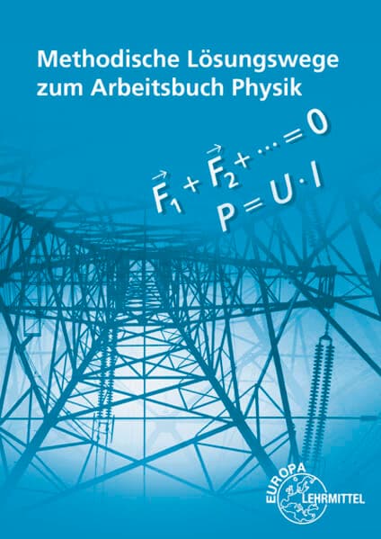 Methodische Lösungswege zu 70016 Arbeitsbuch Physik