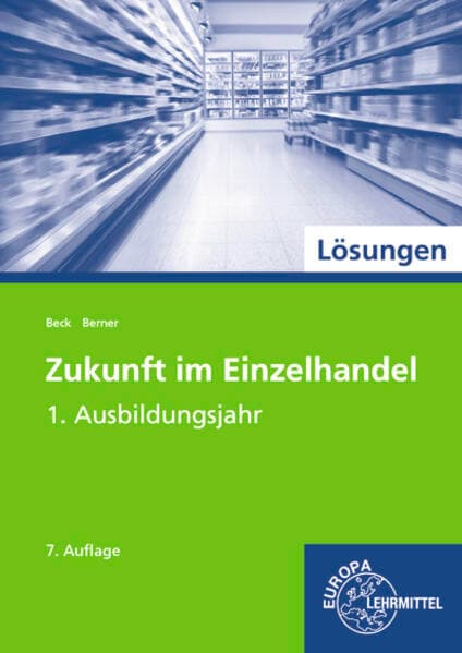 Lösungen zu 99730 Zukunft im Einzelhandel 1. Ausbildungsjahr