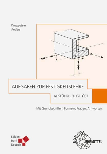 Aufgaben zur Festigkeitslehre - ausführlich gelöst