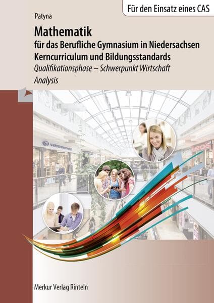 Mathematik für das Berufliche Gymnasium in Niedersachsen. Schulbuch. Schwerpunkt Wirtschaft - Analysis