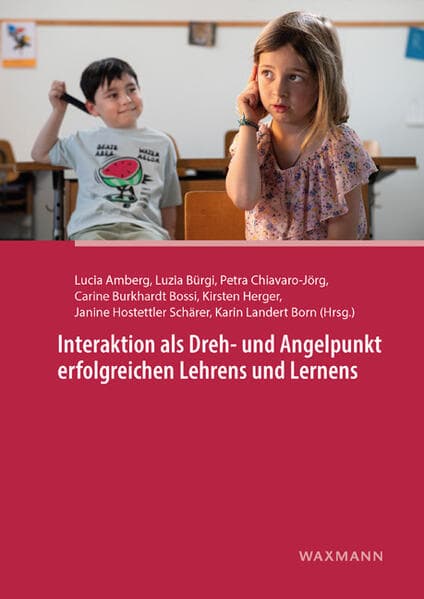 Interaktion als Dreh- und Angelpunkt erfolgreichen Lehrens und Lernens