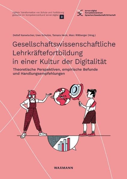 Gesellschaftswissenschaftliche Lehrkräftefortbildung in einer Kultur der Digitalität