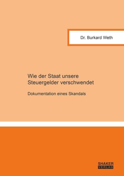 Wie der Staat unsere Steuergelder verschwendet