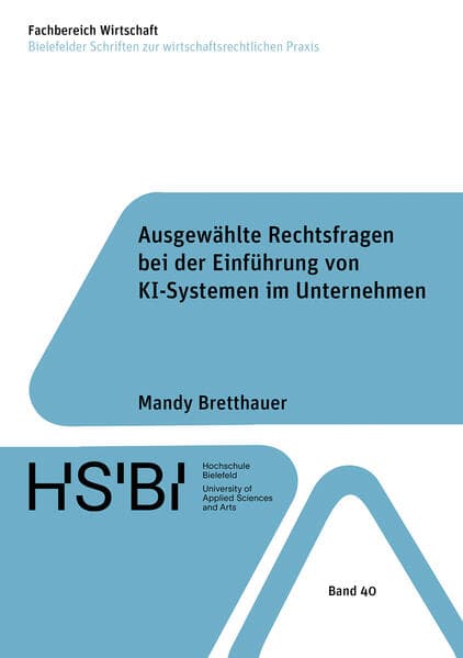 Ausgewählte Rechtsfragen bei der Einführung von KI-Systemen im Unternehmen