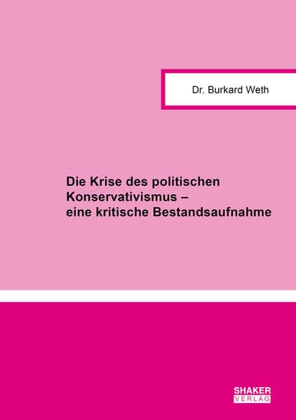 Die Krise des politischen Konservativismus - eine kritische Bestandsaufnahme