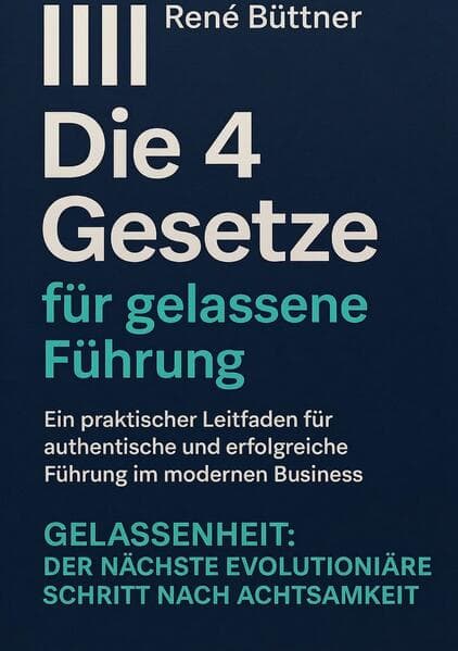 Die 4 Gesetze für gelassene Führung