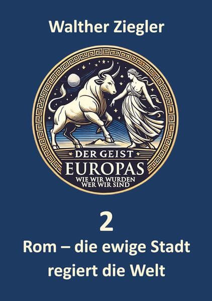 Rom - die ewige Stadt regiert die Welt