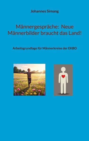 Männergespräche: Neue Männerbilder braucht das Land!