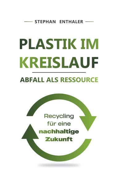 Plastik im Kreislauf - Abfall als Ressource