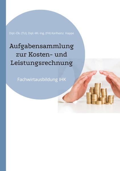 Aufgabensammlung zur Kosten- und Leistungsrechnung