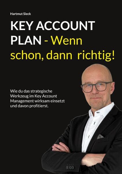 Key Account Plan - Wenn schon, dann richtig!
