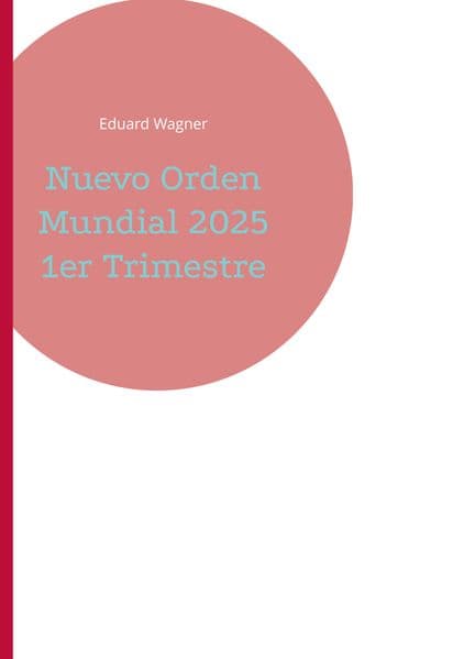 Nuevo Orden Mundial 2025 1er Trimestre
