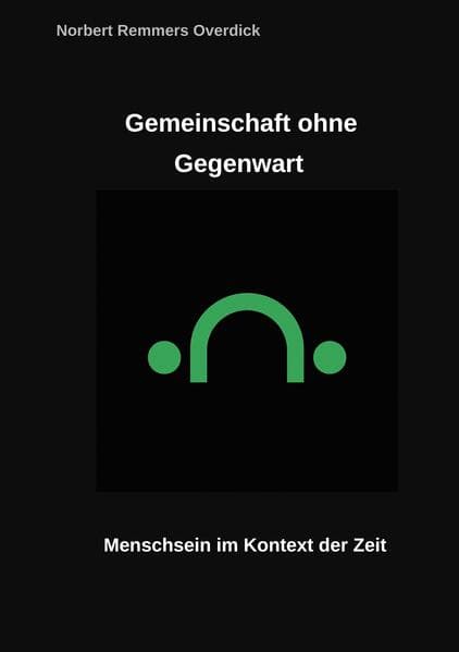 Gemeinschaft ohne Gegenwart